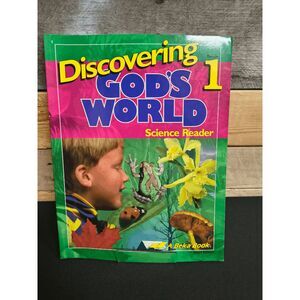 A Beka Discovering God's World Science Reader Grade 1 3rd Edition